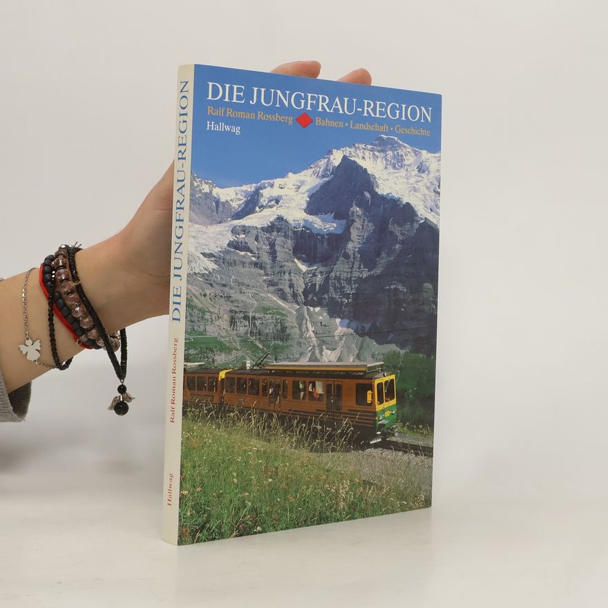 Ralf Roman Rossberg Die Jungfrau-Region