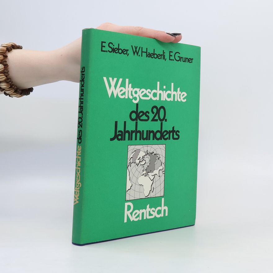 E. Gruner Weltgeschichte des 20. Jahrhunderts