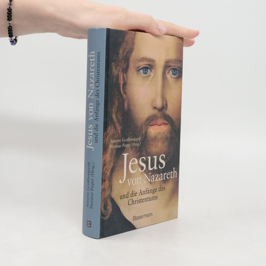 Annette Großbongardt Jesus von Nazareth und die Anfänge des Christentums