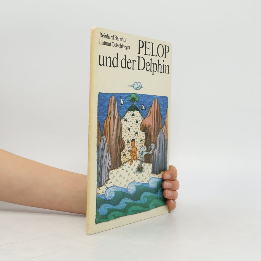 Reinhard Bernhof Pelop und der treue Delphin