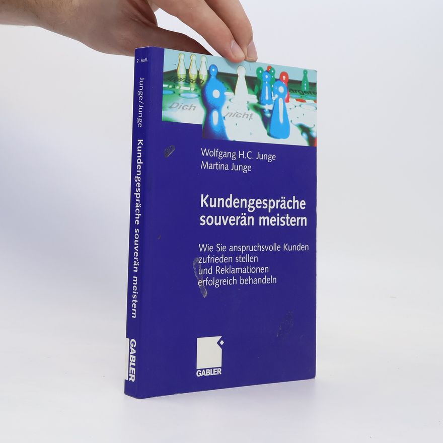 Wolfgang H. C. Junge Kundengespräche souverän meistern