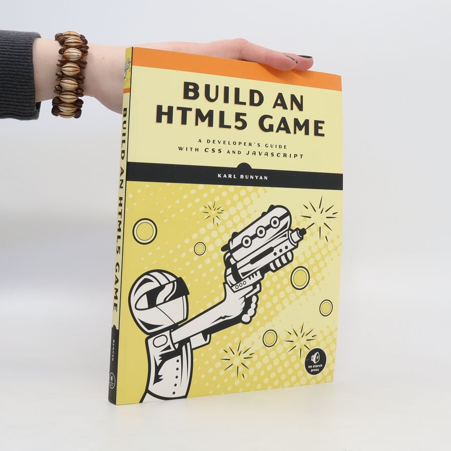 Karl Bunyan Build an HTML5 Game