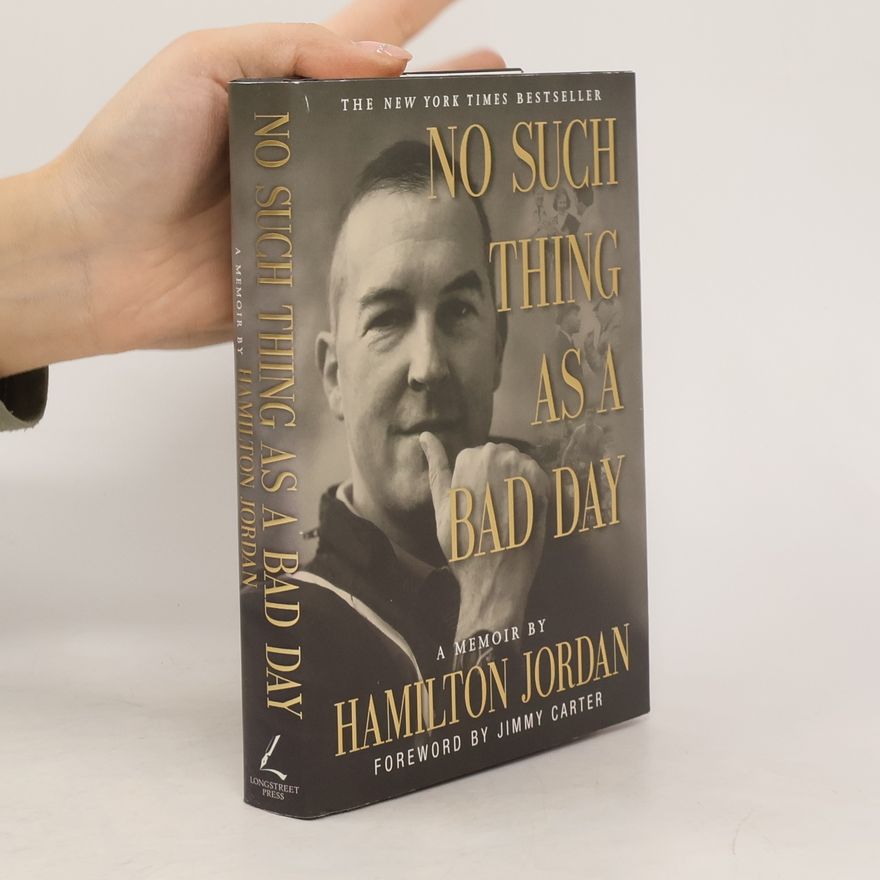 Hamilton Jordan No Such Thing as a Bad Day