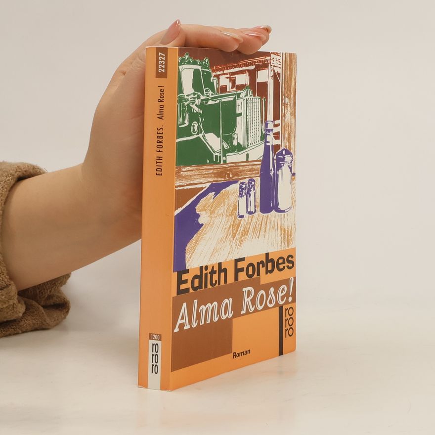 Edith Forbes Alma Rose!