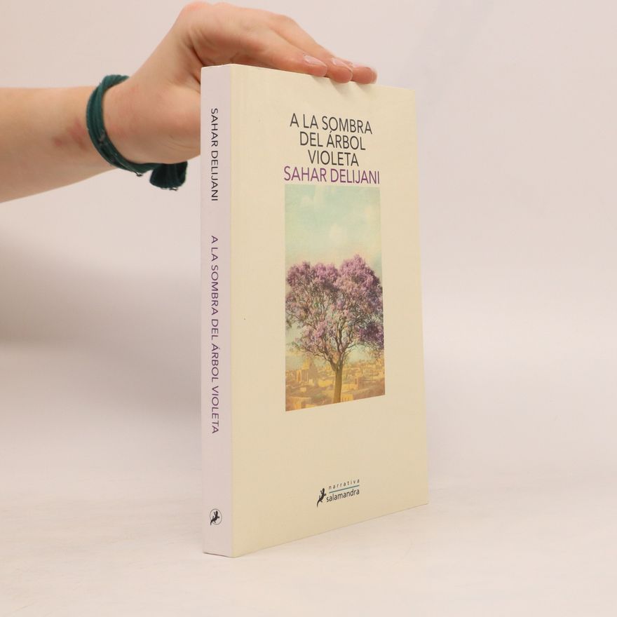 Sahar Delijani A la sombra del árbol violeta