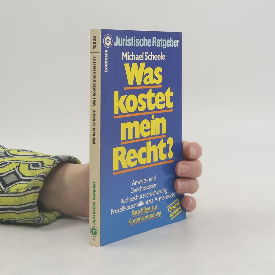 Michael Scheele Was kostet mein Recht?