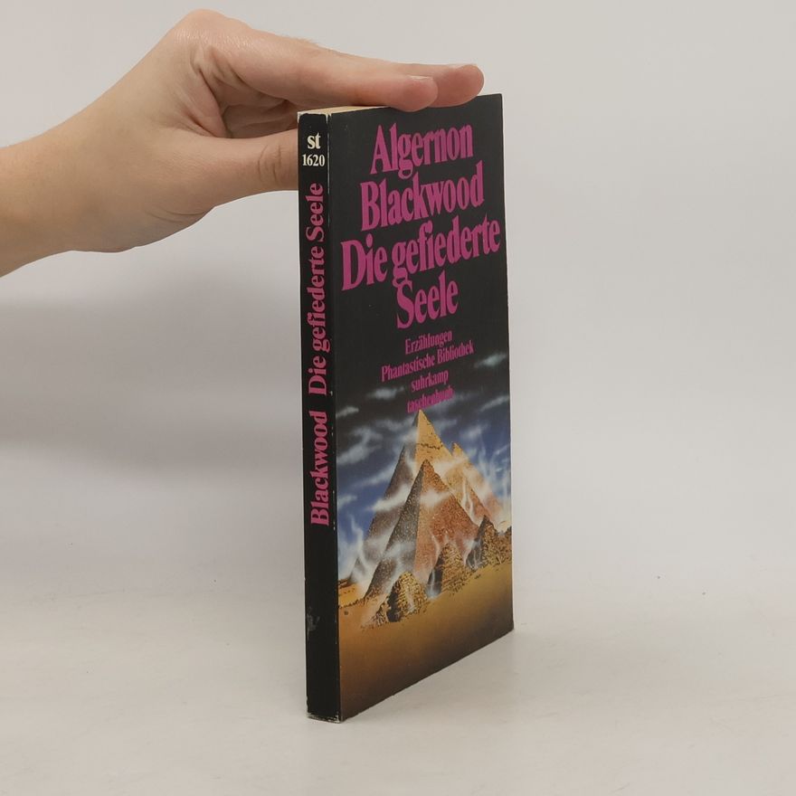 Algernon Blackwood Die gefiederte Seele. Erzählungen. Ausgew. v. Kalju Kirde