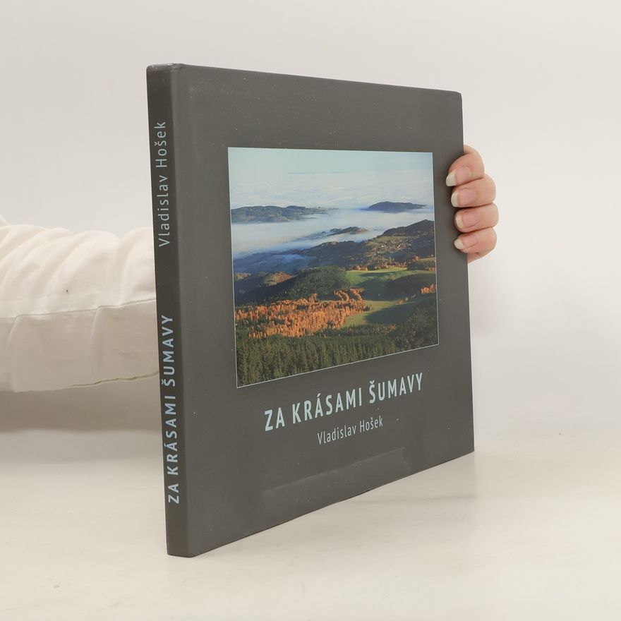 Vladislav Hošek Za krásami Šumavy
