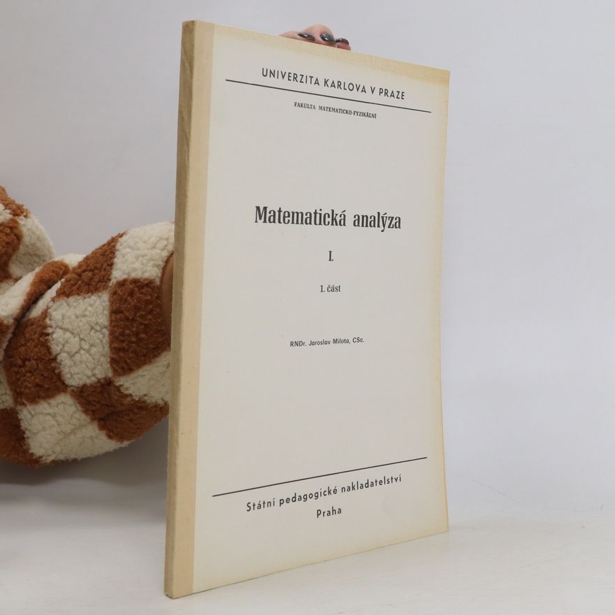Jaroslav Milota Matematická analýza I.