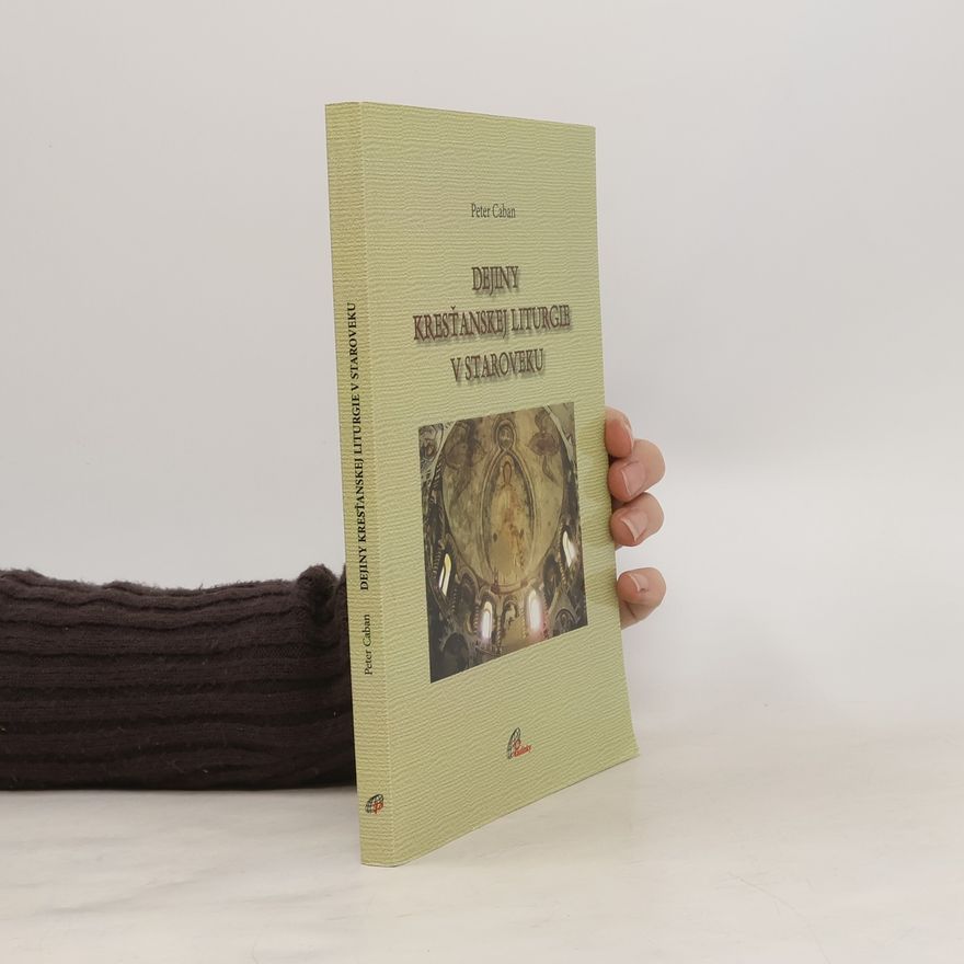 Peter Caban Dejiny kresťanskej liturgie v staroveku