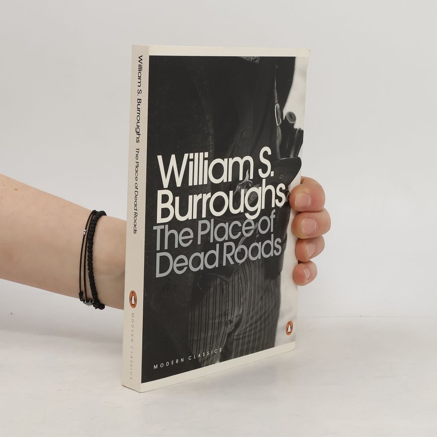 William Seward Burroughs Place of Dead Roads