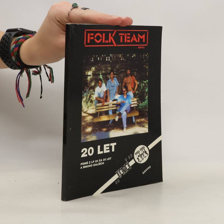 Tomáš Úlehla Zpěvník skupiny Folk Team k 20. výročí : Písničky z desky 20 za 20 let a mnoho dalších