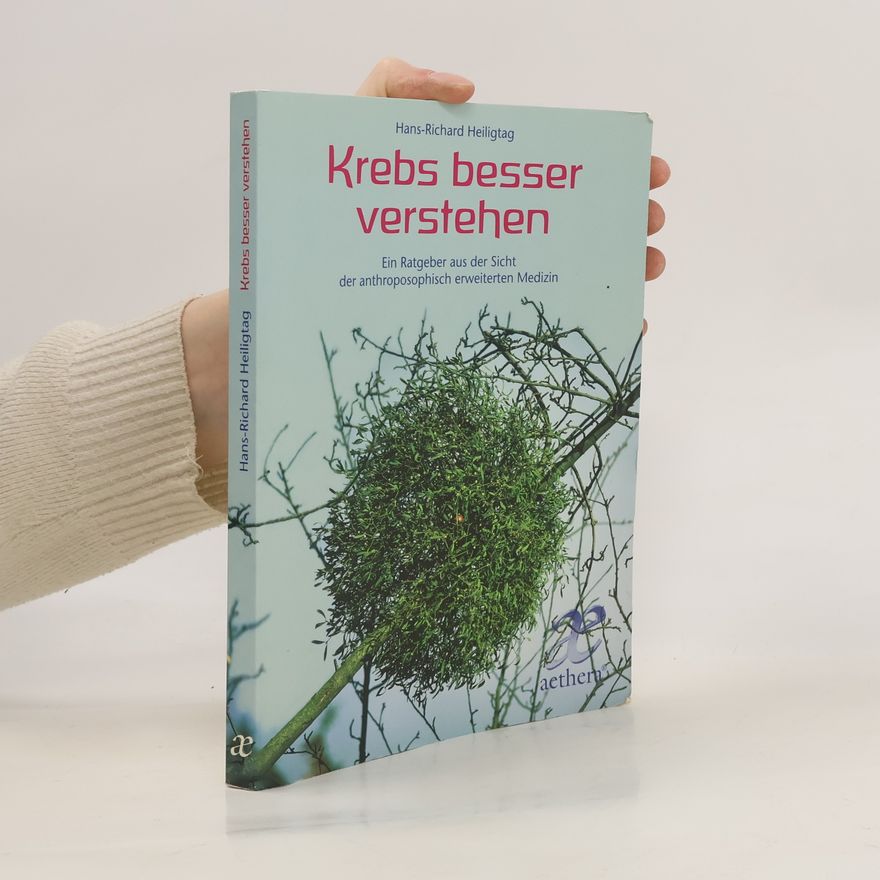 Hans Richard Heiligtag Krebs besser verstehen
