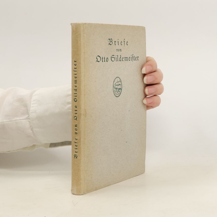 Otto Gildemeister Briefe von Otto Gildemeister