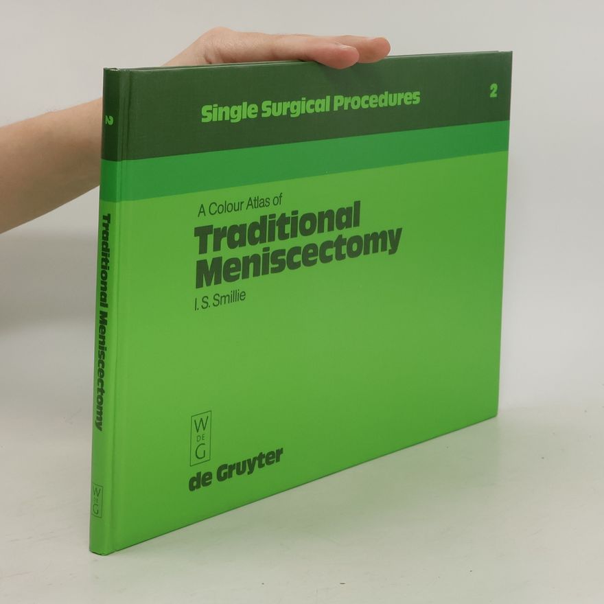 Ian S. Smillie A Colour Atlas of Traditional Meniscectomy