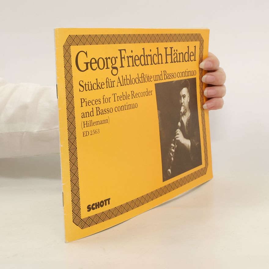 George Frideric Handel Stücke für Altblockflöte und Basso continuo. Pieces for Treble Recorder and Basso continuo