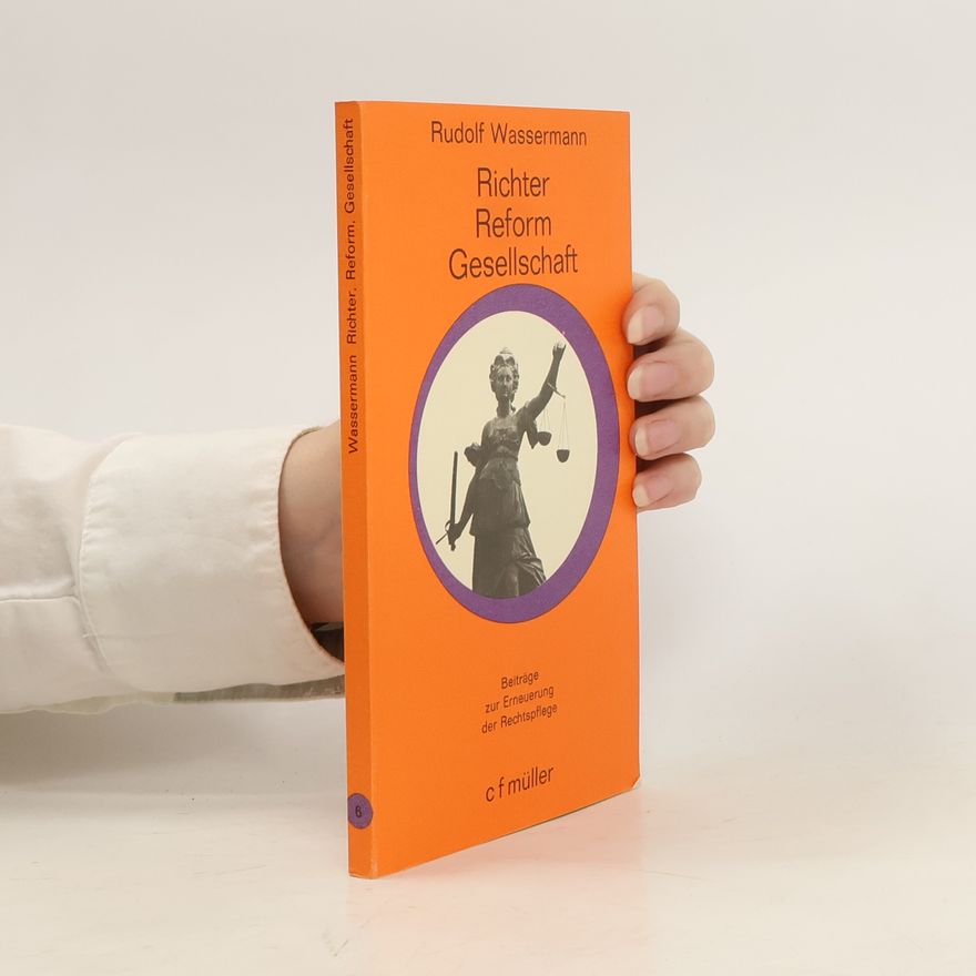 Rudolf Wassermann Richter. Reform. Gesellschaft