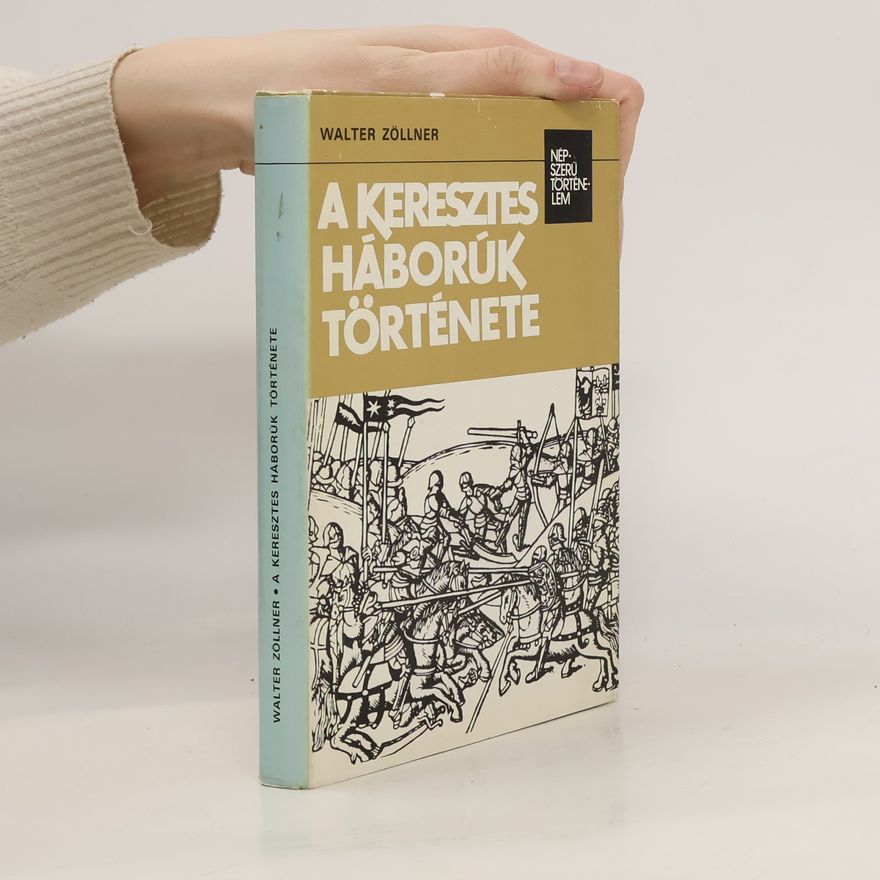 Walter Zöllner A keresztes háborúk története