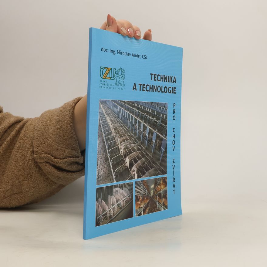Miroslav Andrt Technika a technologie pro chov zvířat