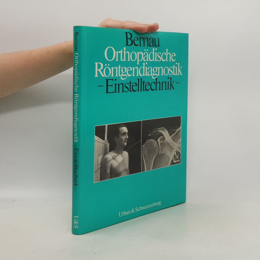 Andreas Bernau Orthopädische Röntgendiagnostik