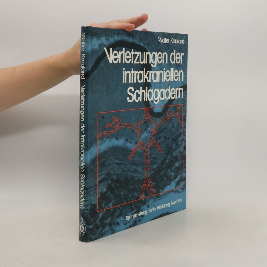 Walter Krauland Verletzungen der intrakraniellen Schlagadern