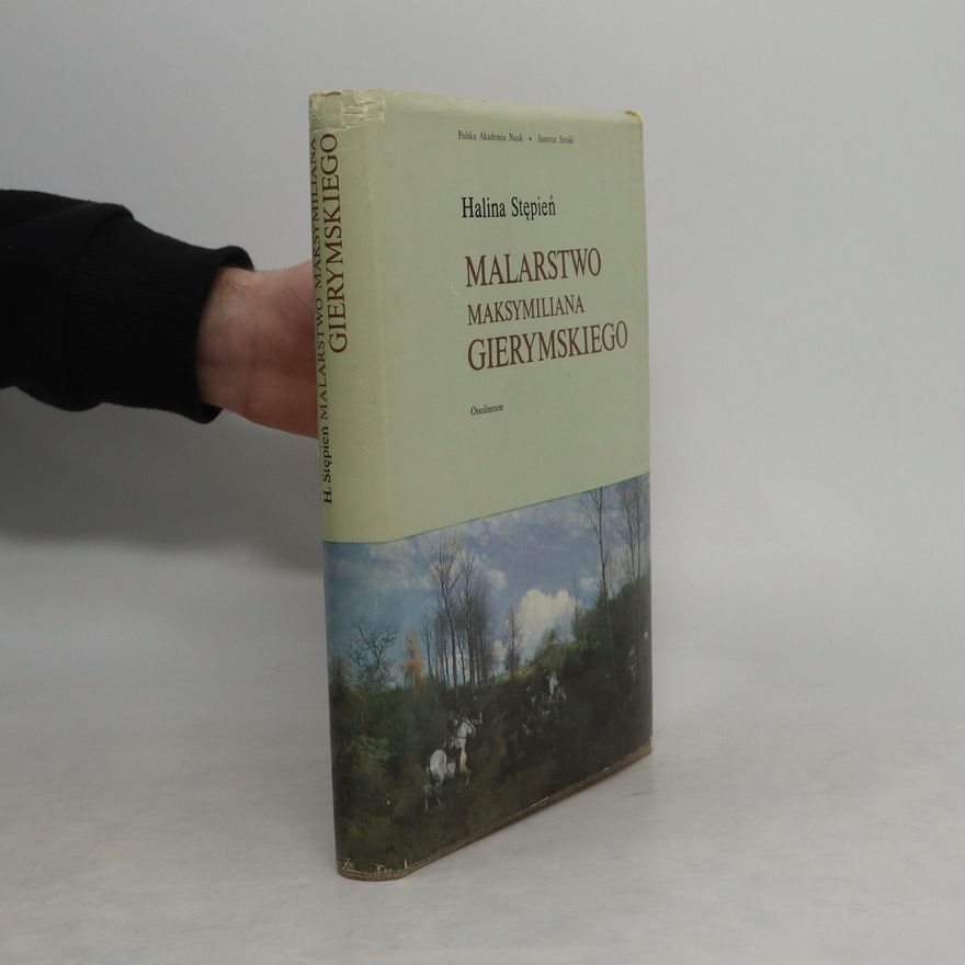Halina Stępień Malarstwo Maksymiliana Gierymskiego