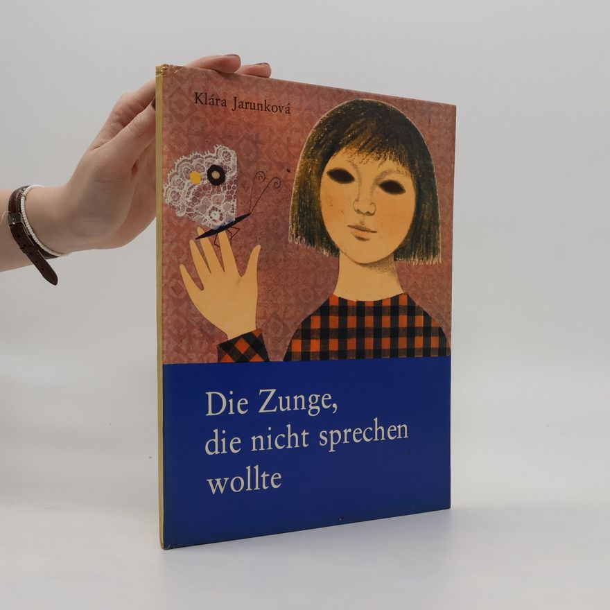 Klára Jarunková Die Zunge, die nicht sprechen wollte