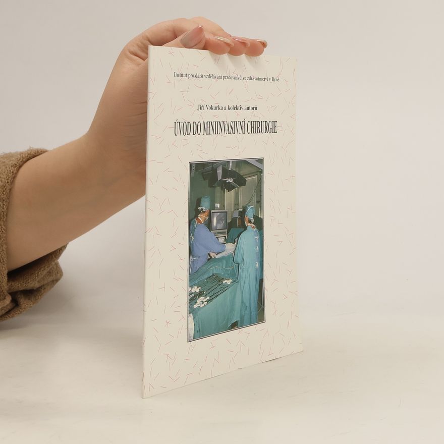 Jiří Vokurka Úvod do miniinvasivní chirurgie
