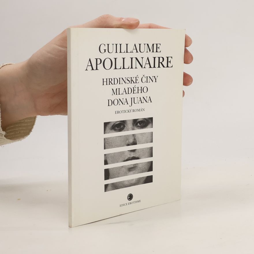 Guillaume Apollinaire Hrdinské činy mladého dona Juana
