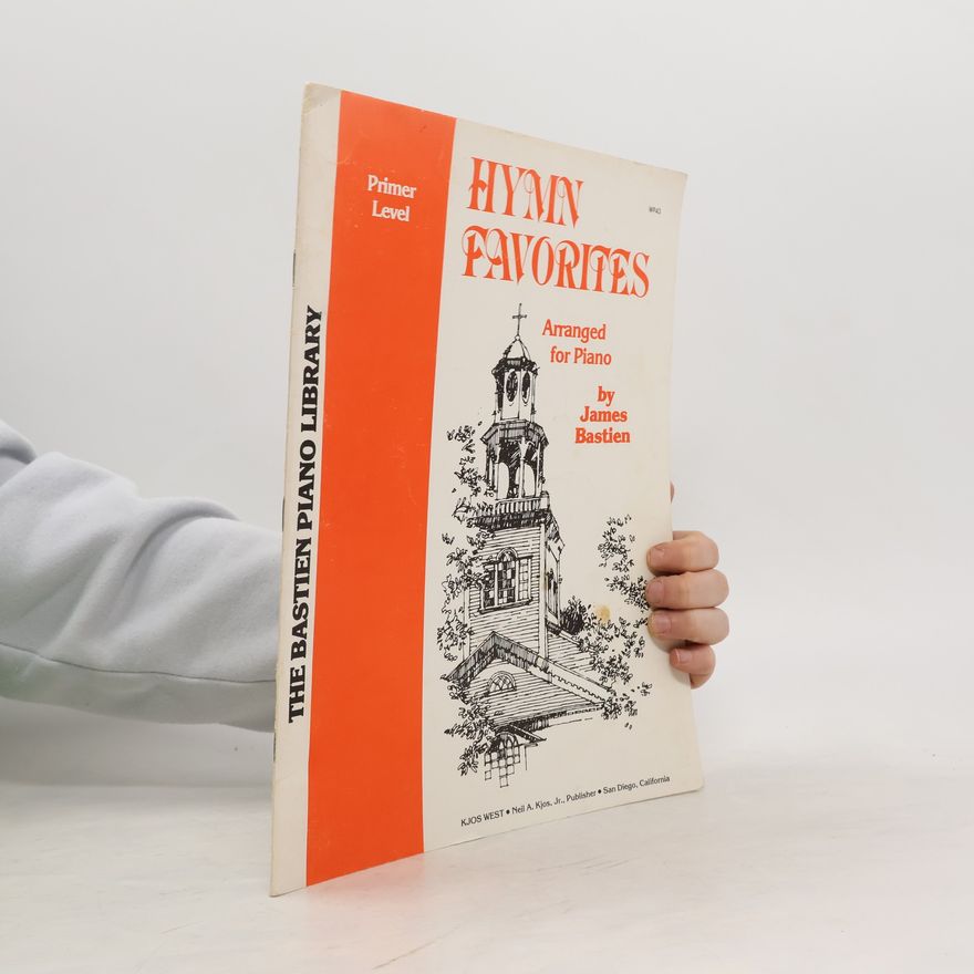 James Bastien The Bastien Piano Library. Hymn Favorites