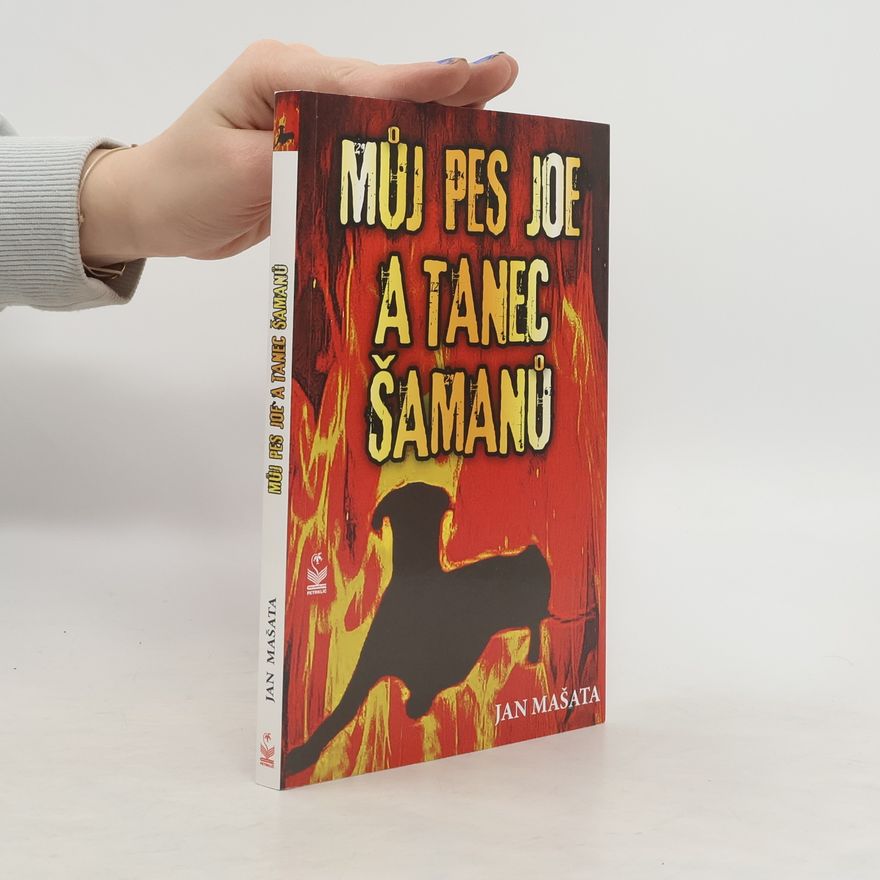 Jan Mašata Můj pes Joe a tanec šamanů