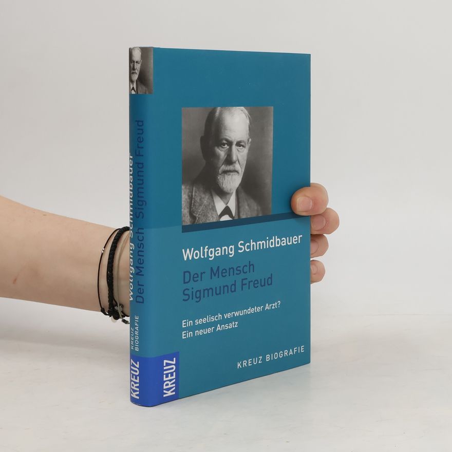 Dr. Wolfgang Schmidbauer Der Mensch Sigmund Freud