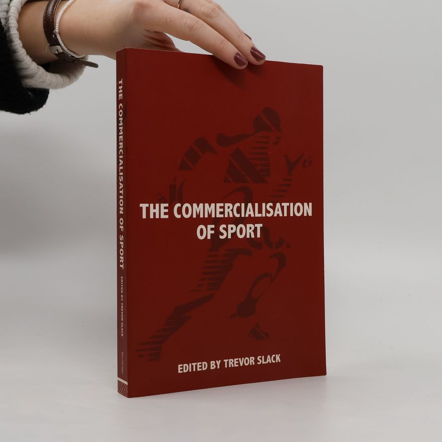 Trevor Slack The Commercialisation of Sport