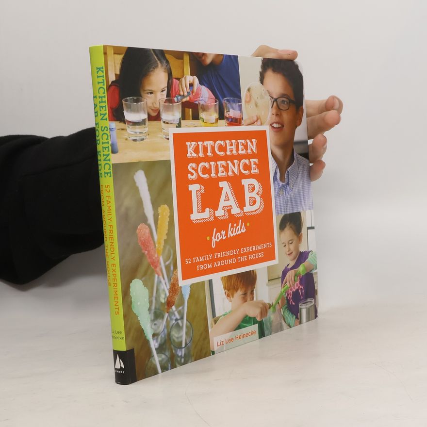 Liz Lee Heinecke Kitchen Science Lab for Kids