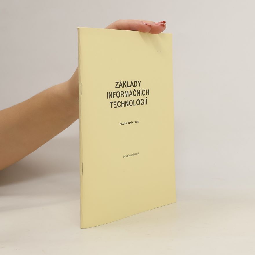 Jana Klečková Základy informačních technologií. Studijní text 2. část