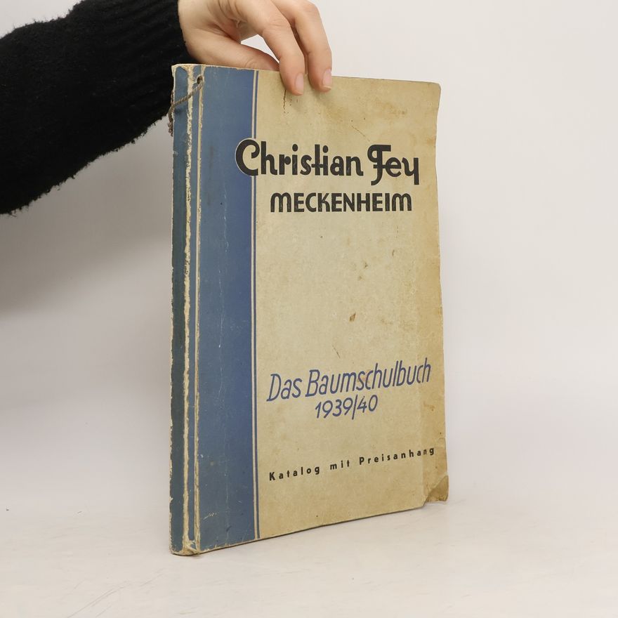Christian Fey Meckenheim Das Baumschulbuch 1939/1940