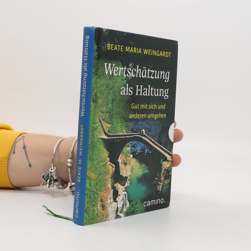 Beate M. Weingardt Wertschätzung als Haltung