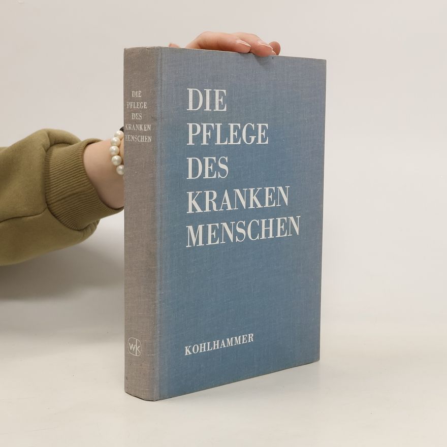 Autorenkollektiv Die Pflege des kranken Menschen