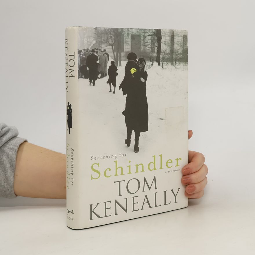 Thomas Keneally Searching for Schindler