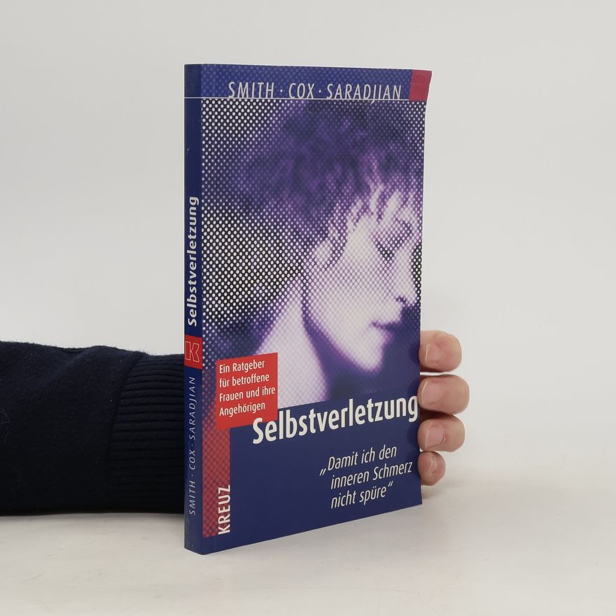 Dee Cox Selbstverletzung. Damit ich den inneren Schmerz nicht spüre. Ein Ratgeber für betroffene Frauen und ihre Angehörigen