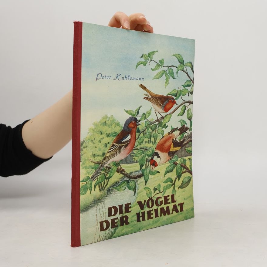 Peter Kuhlemann Die Vögel der Heimat