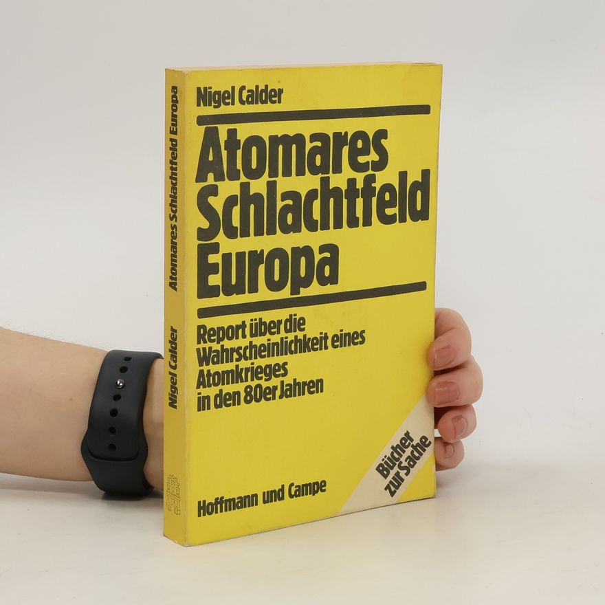 Nigel Calder Atomares Schlachtfeld Europa