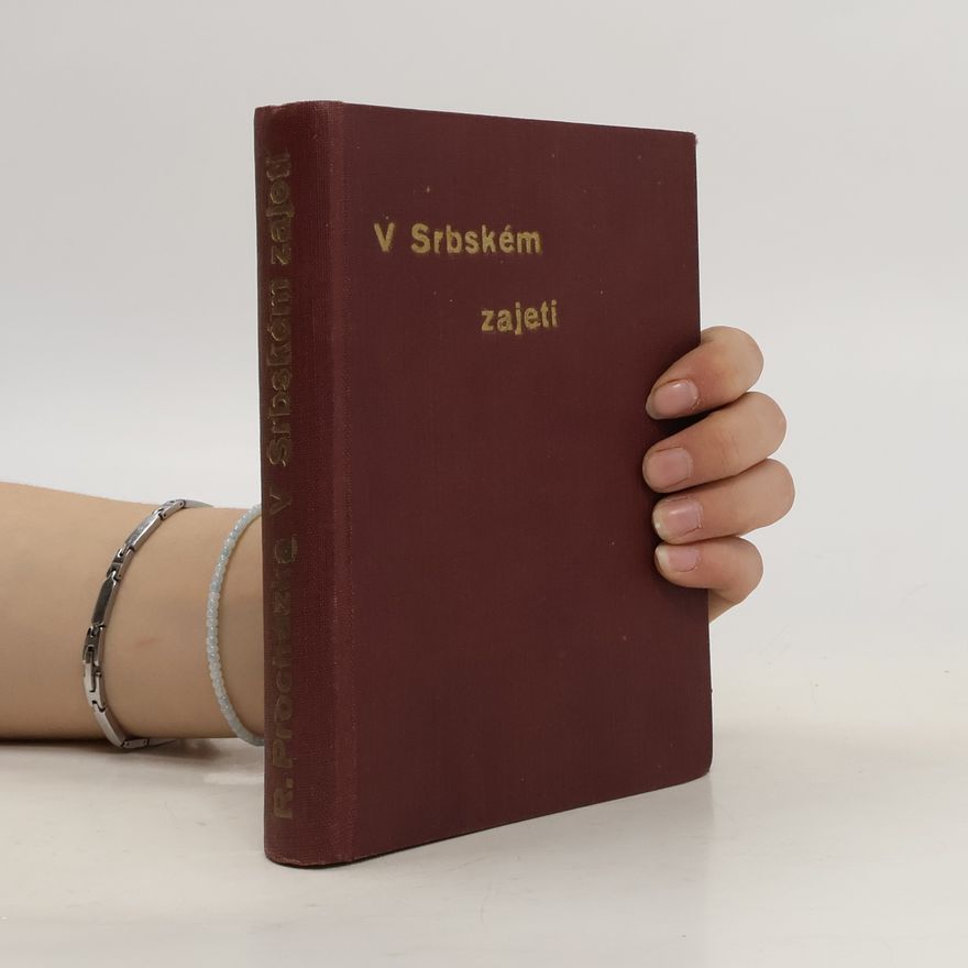 Rudolf Procházka V srbském zajetí. O životě v Niši a Na útěku v Albanií 1914-1915