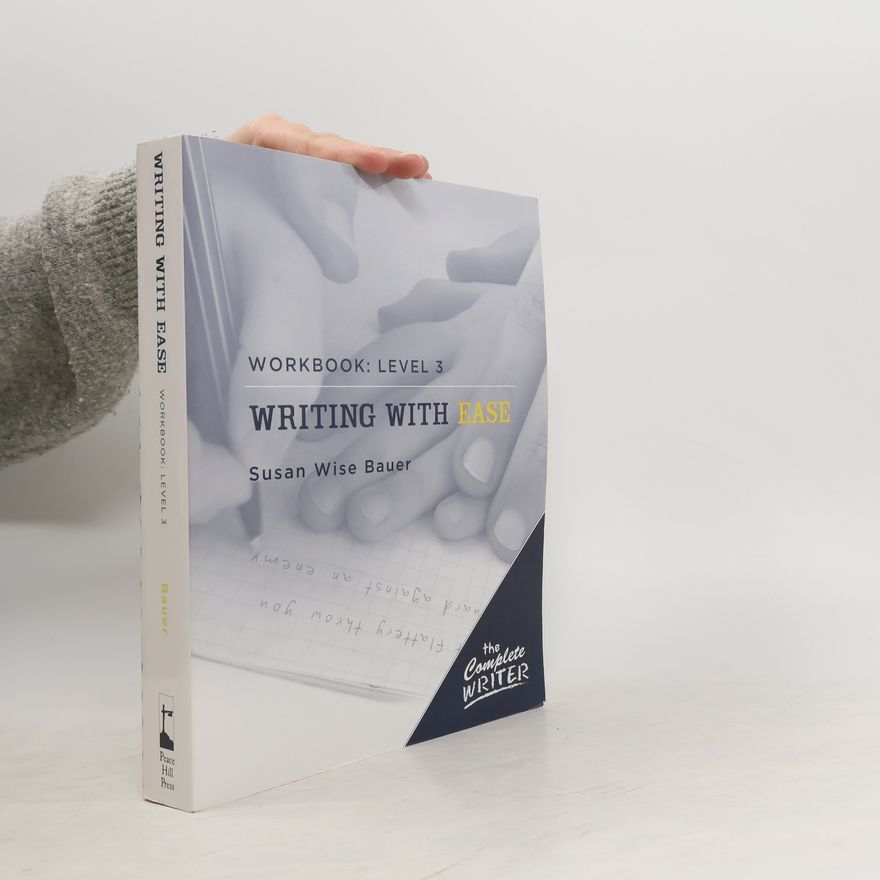S. Wise Bauer Complete Writer Writing with Ease Level 3 Workbook