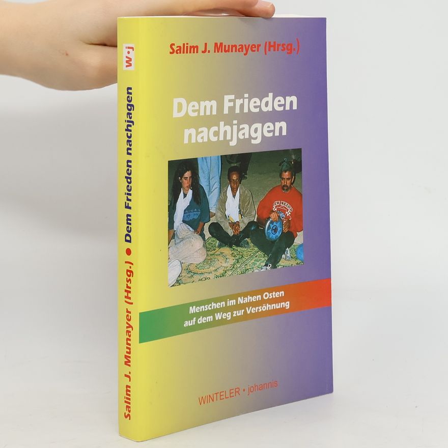 Salim J. Munayer Dem Frieden nachjagen