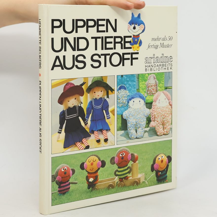 Henriette Beukers Puppen und Tiere aus Stoff