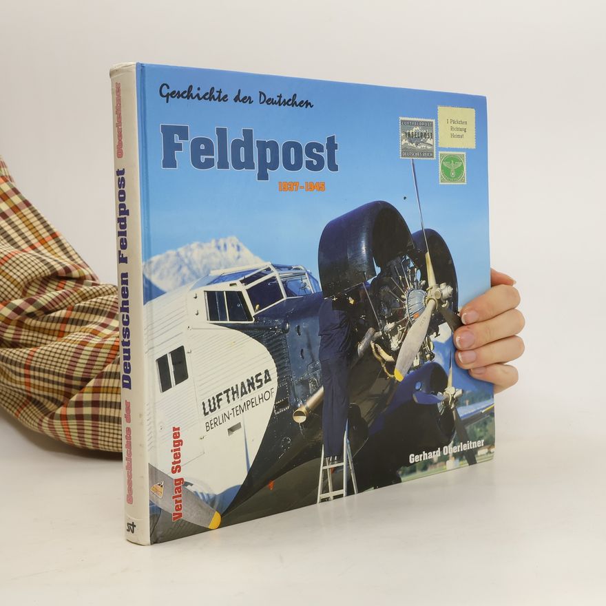 Gerhard Oberleitner Geschichte der Deutschen Feldpost