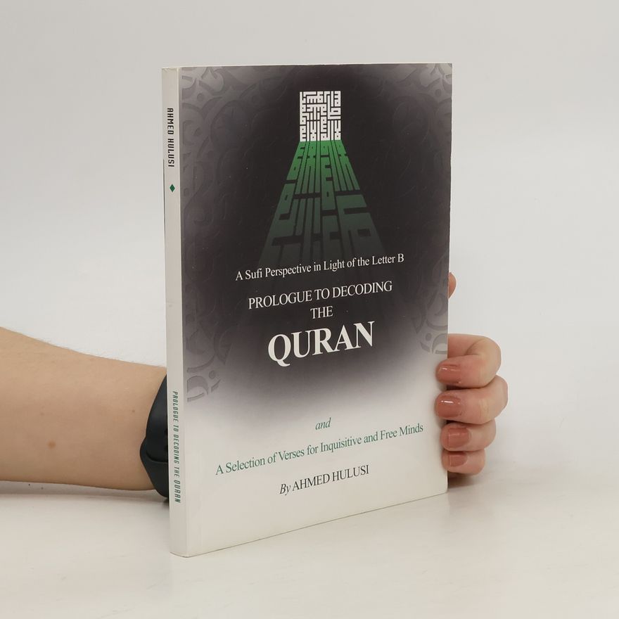 Ahmed Hulusi Prologue to Decoding the Quran