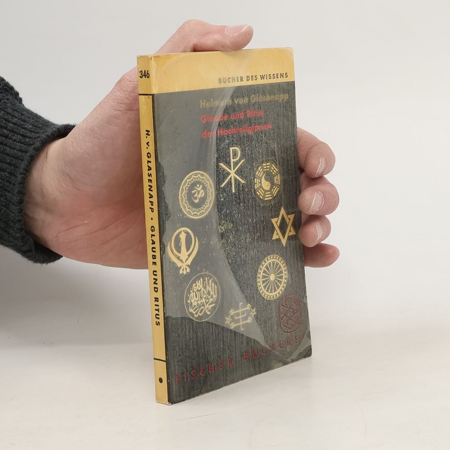 Helmuth von Glasenapp Glaube und Ritus der Hochreligionen