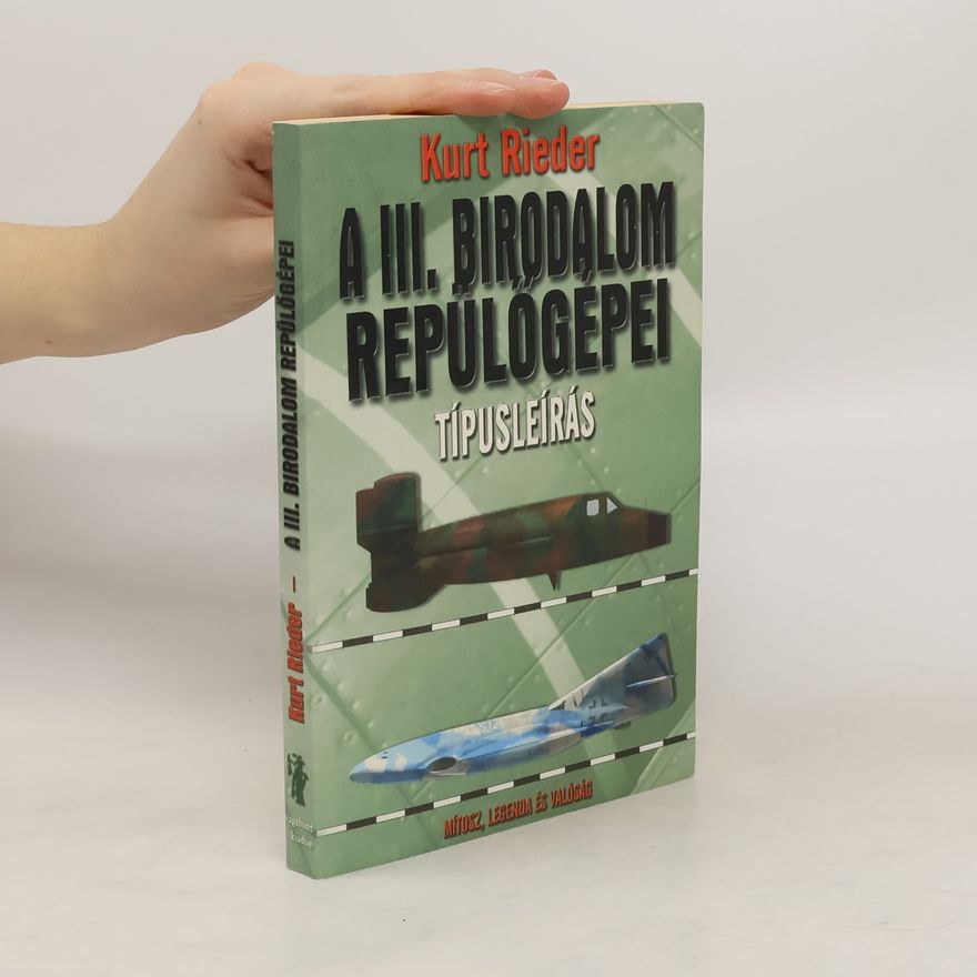 Kurt Rieder A III. birodalom repülőgépei-Típusleírás